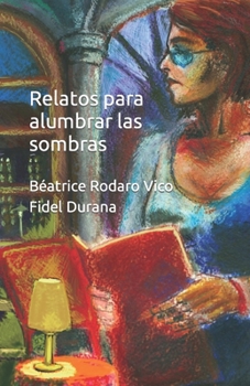 Paperback Relatos para alumbrar las sombras [Spanish] Book