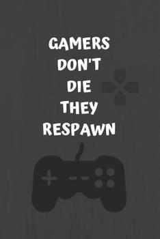 Paperback Gamers Don't Die They Respawn Book