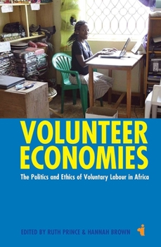 Paperback Volunteer Economies: The Politics and Ethics of Voluntary Labour in Africa Book