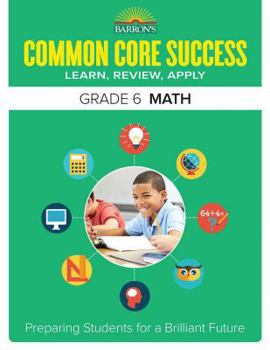 Paperback Common Core Success Grade 6 Math: Preparing Students for a Brilliant Future Book