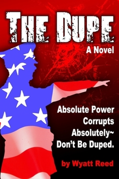 Paperback The Dupe: The Psychology & Consequences of Power Politics Book