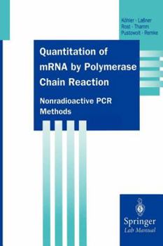 Paperback Quantitation of Mrna by Polymerase Chain Reaction: Nonradioactive PCR Methods Book