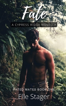 Fate: A Fated Mates Novella - Book #1 of the Cypress Ridge