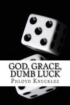 Paperback God, Grace, Dumb Luck Book