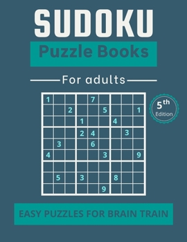 Paperback Sudoku Puzzle Books for Adults: Easy puzzles for brain train - 40 Puzzles and Solutions to Challenge your brain! Book