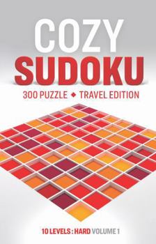 Paperback Cozy Sudoku Travel Edition - Hard: 300 Relaxing Puzzles with Solutions Book