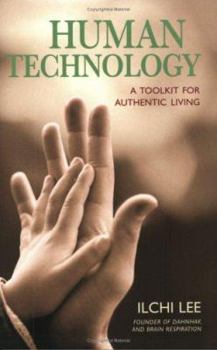 Paperback Human Technology: A Toolkit for Authentic Living Book