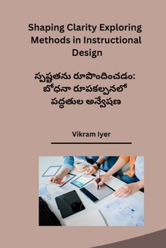 Paperback Shaping Clarity Exploring Methods in Instructional Design [Telugu] Book