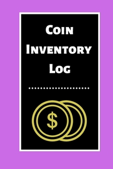 Paperback Coin Inventory Log: Collectors Coin Log Book for Cataloging Collections - 60 Pages - Coin Collection Notebook Book