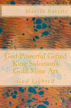 Paperback God Powerful Gifted King Solomon's Gold Mine Art: God Lighted Book