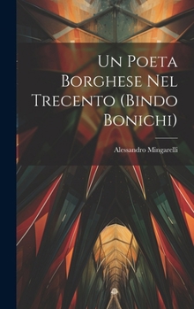 Hardcover Un Poeta Borghese Nel Trecento (Bindo Bonichi) [Italian] Book