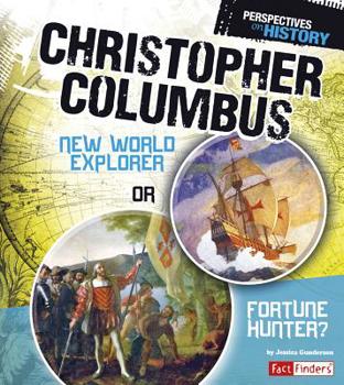 Library Binding Christopher Columbus: New World Explorer or Fortune Hunter? Book