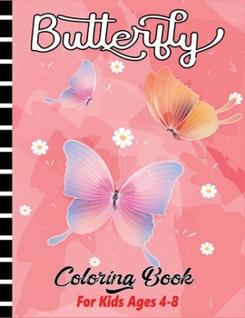 Paperback Butterfly Coloring Book for Kids Ages 4-8: Butterfly Coloring Book With Super Quality Images For All Kids & Girls Book