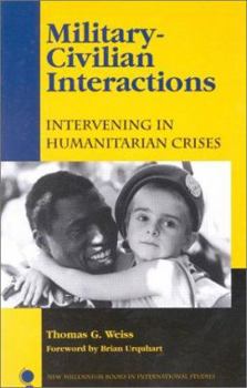 Paperback Military-Civilian Interactions: Intervening in Humanitarian Crises Book