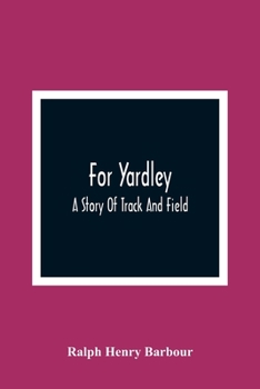 For Yardley: A Story of Track and Field - Book #4 of the Yardley Hall Series