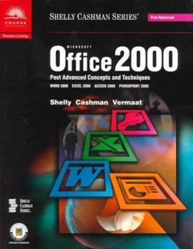 Microsoft Office 2000: Post-Advanced Concepts and Techniques (Shelly Cashman Series)
