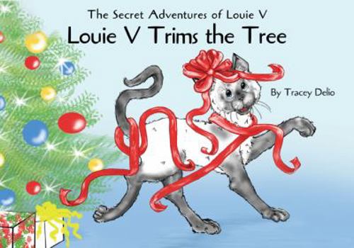 Hardcover Louie V Trims the Tree [With Ornament] (Secret Adventures of Louie V) Book