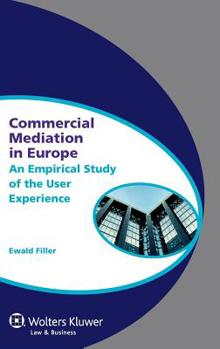 Hardcover Commercial Mediation in Europe. an Empirical Study of the User Experience Book