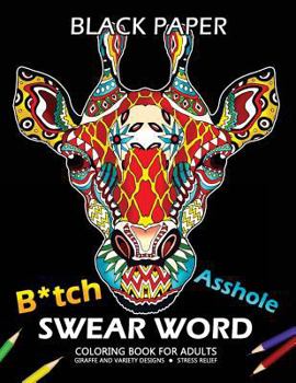 Paperback B*tch Asshole Swear Word Coloring Book for Adults: Giraffe Design on Black Background Book