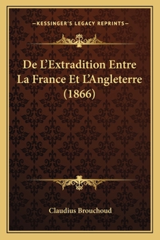 Paperback De L'Extradition Entre La France Et L'Angleterre (1866) [French] Book