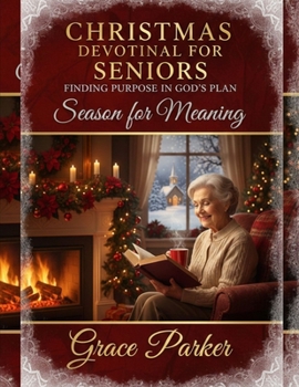 Paperback Christmas Devotional for Seniors Finding Purpose in God's Plan: Season for Meaning Book