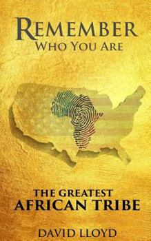 Paperback Remember Who You Are: The Greatest African Tribe Book