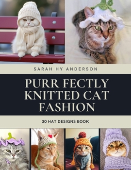 Paperback Purr fectly Knitted Cat Fashion: 30 Hat Designs Book
