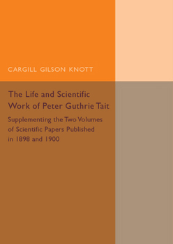 Paperback Life and Scientific Work of Peter Guthrie Tait Book