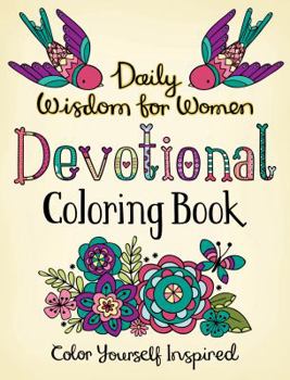 Daily Wisdom for Women Devotional Coloring Book: Color Yourself Inspired
