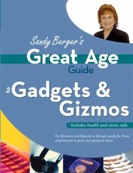 Paperback Sandy Berger's Great Age Guide to Gadgets & Gizmos Book