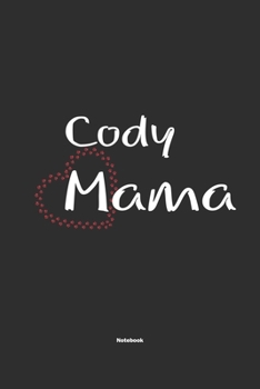 Paperback Cody Mama Notebook: Notebook / Journal Gift for dog / Cody Mom clothes, cute gift for dog mom, 120 Pages, 6x9, Soft Cover, Matte Finish Book