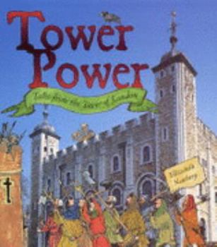 Paperback Tower Power: Tales from the Tower of London Book