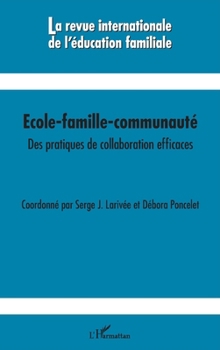 Ecole-famille-communauté: Des pratiques de collaboration efficaces (Revue Internationale de l'Éducation Familiale) (French Edition)