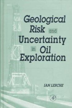 Hardcover Geological Risk and Uncertainty in Oil Exploration: Uncertainty, Risk and Strategy Book