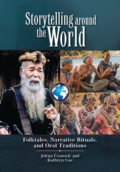 Hardcover Storytelling Around the World: Folktales, Narrative Rituals, and Oral Traditions Book