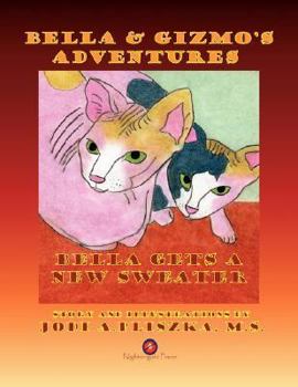 Paperback Bella and Gizmo's Adventures - Bella Gets a New Sweater Book