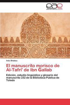 Paperback El Manuscrito Morisco de Al-Tafri' de Ibn Allab [Spanish] Book