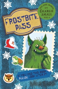 Paperback The Lost Diary of Charlie Small Volume 6: Frostbite Pass Book