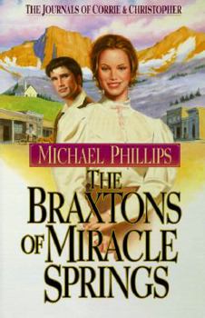 The Braxtons of Miracle Springs - Book #1 of the Journals of Corrie & Christopher