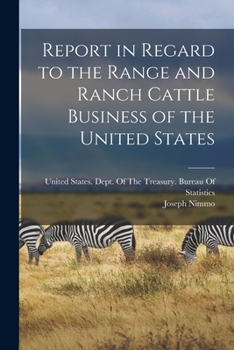 Paperback Report in Regard to the Range and Ranch Cattle Business of the United States Book