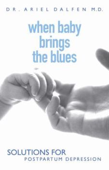 Paperback When Baby Brings the Blues: Solutions for Postpartum Depression Book