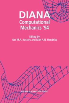Paperback Diana Computational Mechanics '94: Proceedings of the First International Diana Conference on Computational Mechanics Book