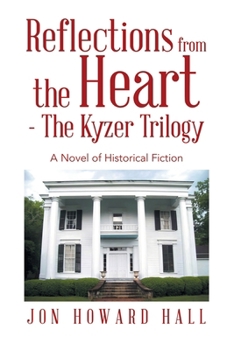 Paperback Reflections from the Heart - The Kyzer Trilogy: A Novel of Historical Fiction Book