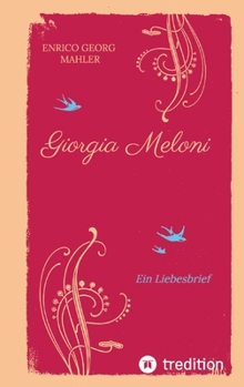 Giorgia Meloni: Ein Liebesbrief (German Edition)