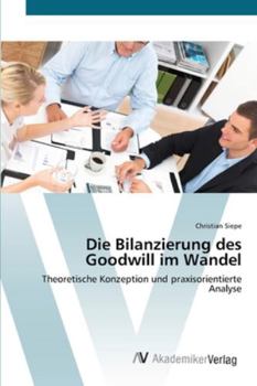 Paperback Die Bilanzierung des Goodwill im Wandel [German] Book