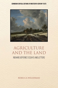 Hardcover Agriculture and the Land: Richard Jefferies' Essays and Letters Book