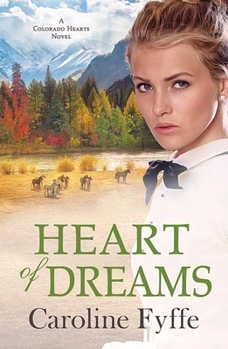 Heart of Dreams - Book #4 of the Colorado Hearts