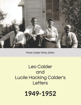 Paperback Leo Calder and Lucile Hacking Calder's Letters: 1949-1952 Book