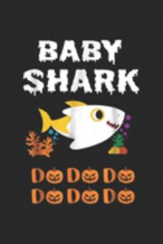 Paperback Baby Shark Do Do Do Do Do Do: Baby Shark Do Do Do Funny Halloween Pumpkin Journal/Notebook Blank Lined Ruled 6x9 100 Pages Book