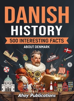 Hardcover Danish History: 500 Interesting Facts About Denmark Book